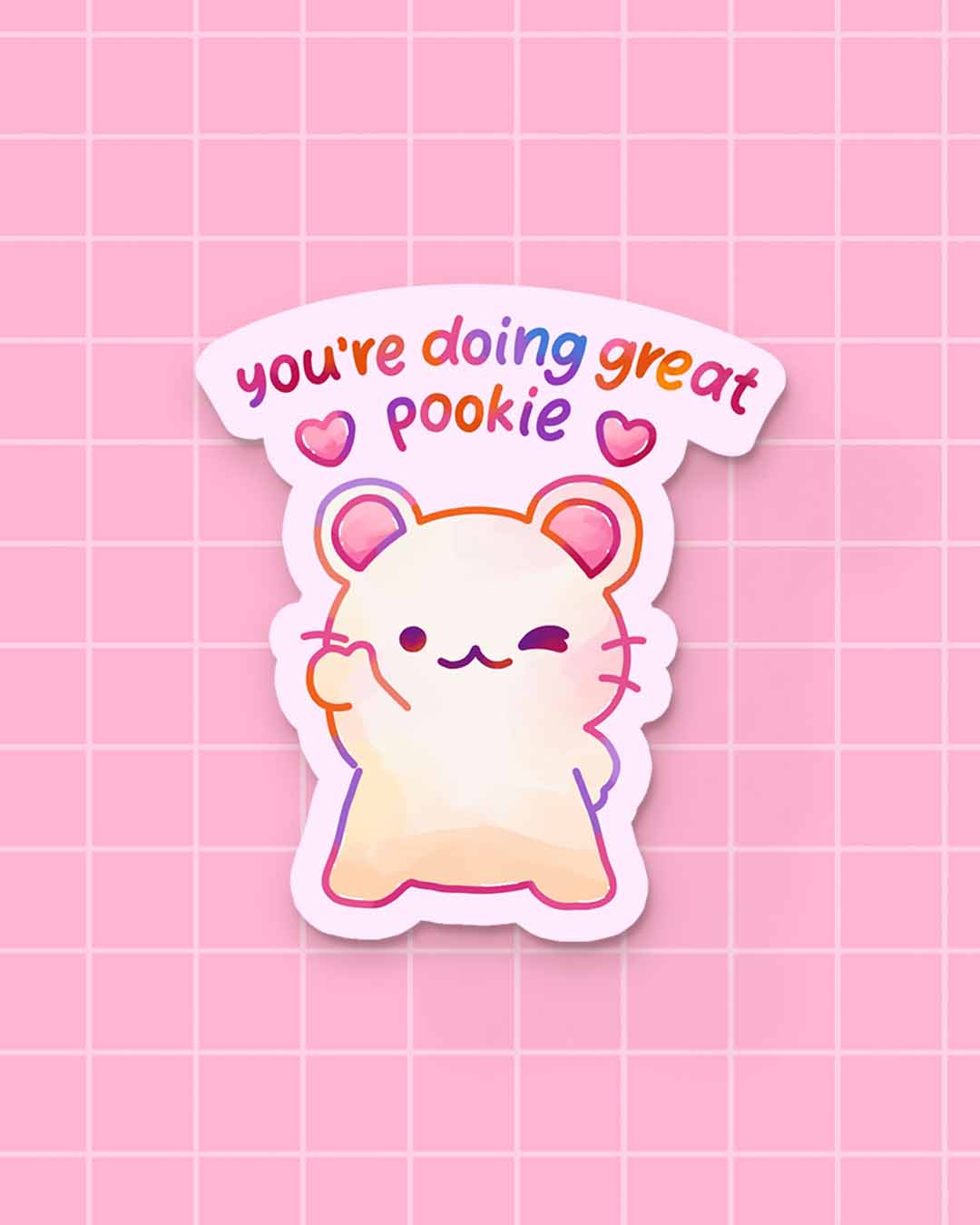 You're Doing Great Pookie Sticker