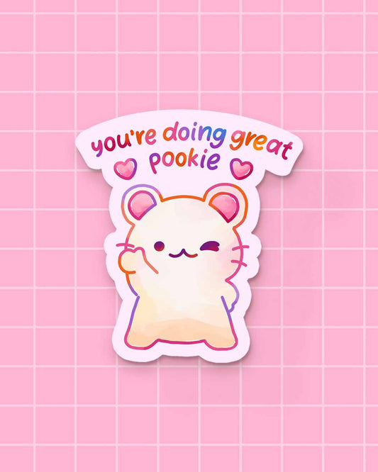 You're Doing Great Pookie Sticker